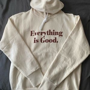 Everything is Good Hoodie